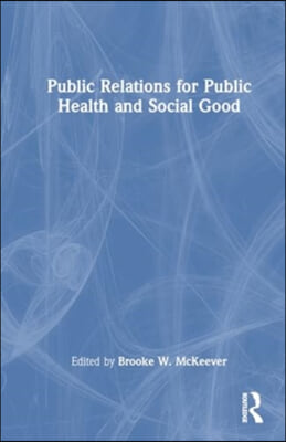 Public Relations for Public Health and Social Good