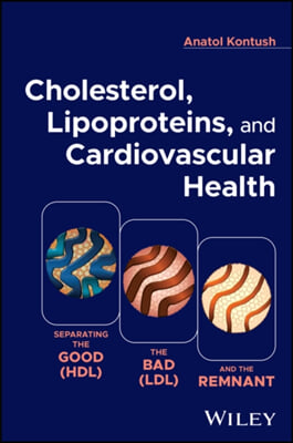 Lipoproteins, Cholesterol, and Cardiovascular Health: Separating the Good (Hdl), the Bad (LDL), and the Remnant