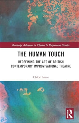 The Human Touch: Redefining the Art of British Contemporary Improvisational Theatre