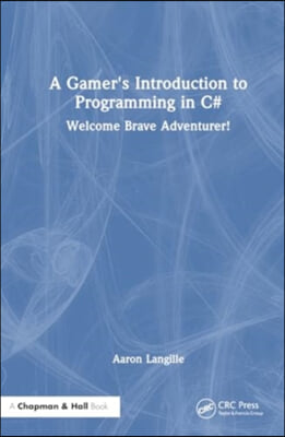 Gamer's Introduction to Programming in C#