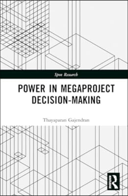 Power in Megaproject Decision-making