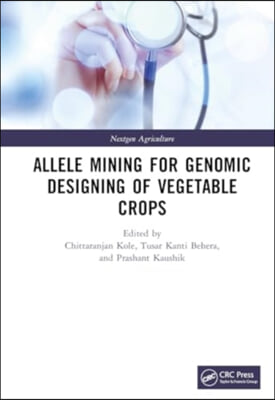 Allele Mining for Genomic Designing of Vegetable Crops