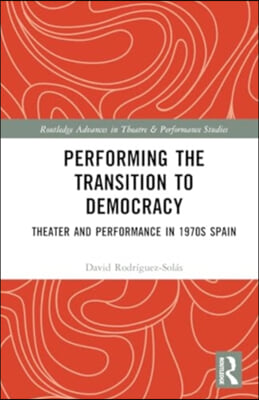 Performing the Transition to Democracy