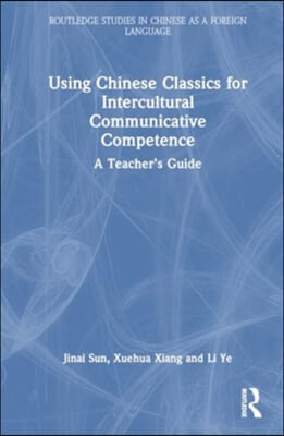 Using Chinese Classics for Intercultural Communicative Competence