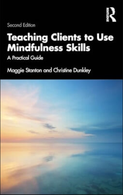 Teaching Clients to Use Mindfulness Skills