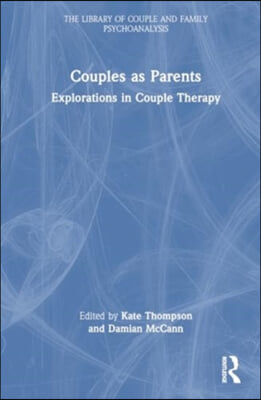 Couples as Parents: Explorations in Couple Therapy