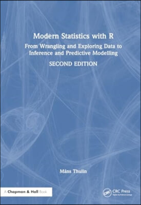 Modern Statistics with R: From Wrangling and Exploring Data to Inference and Predictive Modelling