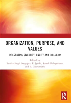 ORGANIZATION, PURPOSE, AND VALUES