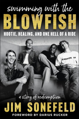 Swimming with the Blowfish: Hootie, Healing, and One Hell of a Ride