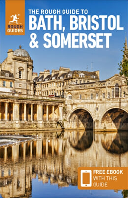 The Rough Guide to Bath, Bristol &amp; Somerset: Travel Guide with Free eBook