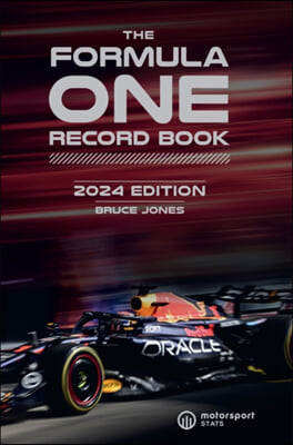 Formula One Record Book 2024: Every Race Result, Team &amp; Driver Stats, All-Time Records