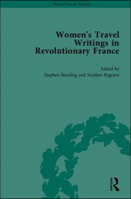 Women&#39;s Travel Writings in Revolutionary France, Part I