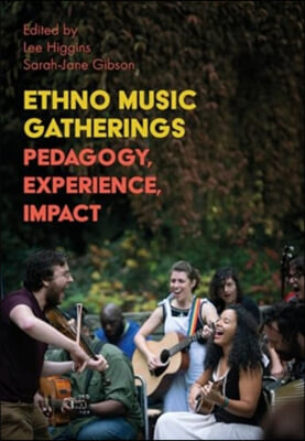 Ethno Music Gatherings: Pedagogy, Experience, Impact