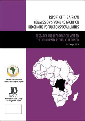 Report of the African Commission&#39;s Working Group on Indigenous Populations / Communities