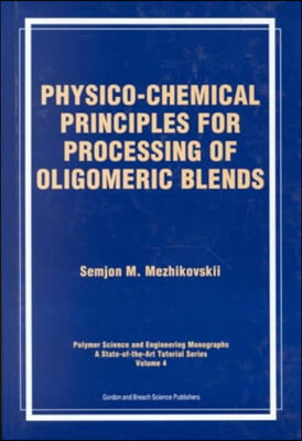 Physico-Chemical Principles for Processing of Oligomeric Blends