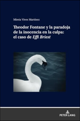 Theodor Fontane Y La Paradoja de la Inocencia En La Culpa: El Caso de Effi Briest