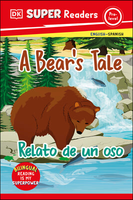 DK Super Readers Pre-Level Bilingual a Bear&#39;s Tale - Relato de Un Oso