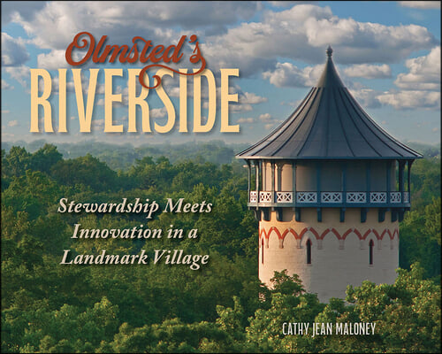 Olmsted&#39;s Riverside: Stewardship Meets Innovation in a Landmark Village