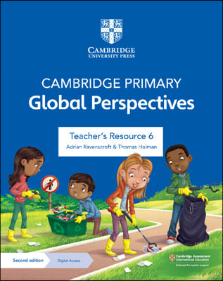 Cambridge Primary Global Perspectives Teacher&#39;s Resource 6 with Digital Access