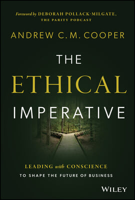 The Ethical Imperative: Leading with Conscience to Shape the Future of Business