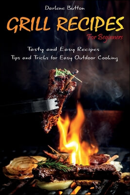 Grill Recipes for Beginners