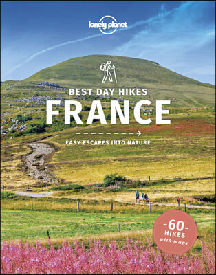 Lonely Planet Best Day Hikes France 1