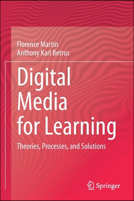 Digital Media for Learning: Theories, Processes, and Solutions