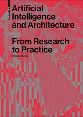 Artificial Intelligence and Architecture: From Research to Practice