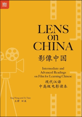 Lens on China: Intermediate and Advanced Readings on Film for Learning Chinese