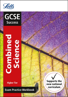 Gcse Combined Science Higher Tier: Exam Practice Workbook, With Practice Test Paper