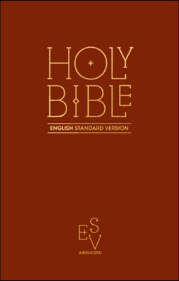 Holy Bible: English Standard Version (Esv) Anglicised Pew Bible (Burgundy Colour)