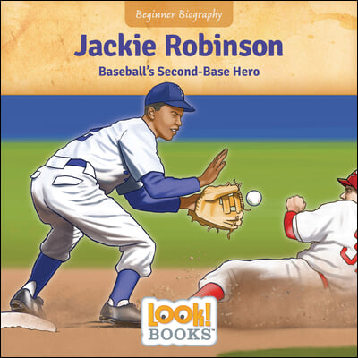 Jackie Robinson: Baseball&#39;s Second Base Hero