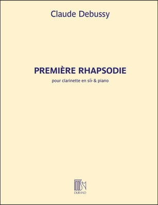 Claude Debussy: Premiere Rhapsodie for Clarinet and Piano Revised Edition