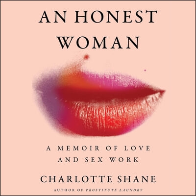 An Honest Woman: A Memoir of Love and Sex Work