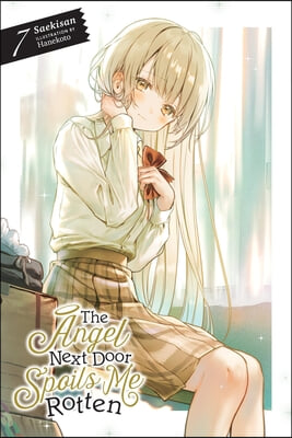 The Angel Next Door Spoils Me Rotten, Vol. 7 (Light Novel): Volume 7