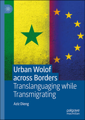 Urban Wolof Across Borders: Translanguaging While Transmigrating