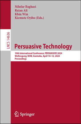 Persuasive Technology: 19th International Conference, Persuasive 2024, Wollongong, Nsw, Australia, April 10-12, 2024, Proceedings