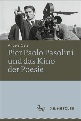 Pier Paolo Pasolini Und Das Kino Der Poesie