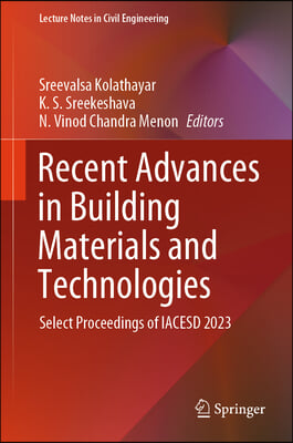 Recent Advances in Building Materials and Technologies: Select Proceedings of Iacesd 2023