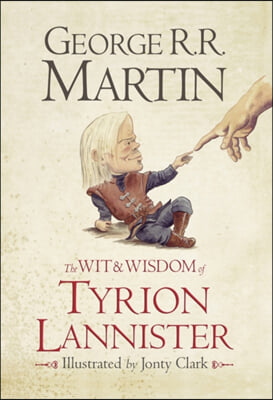 Wit &amp; Wisdom of Tyrion Lannister