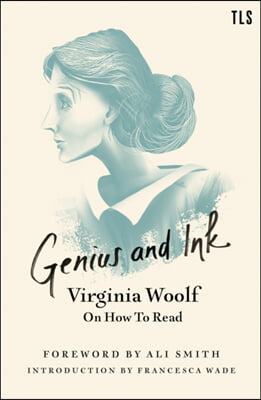 Genius and Ink: Virginia Woolf on How to Read