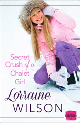 Secret Crush of a Chalet Girl: (A Novella)