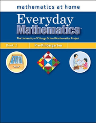 Everyday Mathematics, Grade Pre-K, Mathematics at Home(r) Book 2