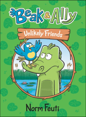 Beak &amp; Ally #1: Unlikely Friends