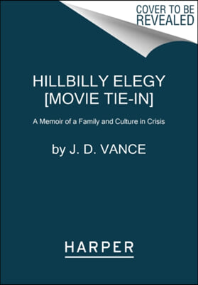 Hillbilly Elegy [Movie Tie-In]: A Memoir of a Family and Culture in Crisis