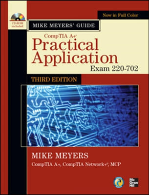 Mike Meyers&#39; CompTIA A+ Guide: Practical Application