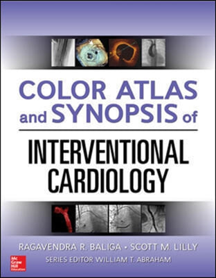 Color Atlas and Synopsis of Interventional Cardiology