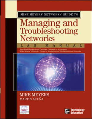 Mike Meyers&#39; Network+ Guide To Managing And Troubleshooting Networks