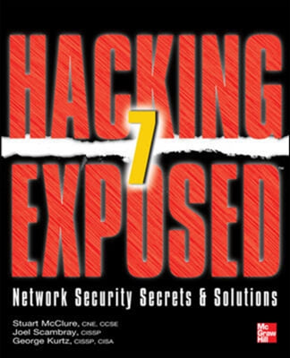 Hacking Exposed 7: Network Security Secrets and Solutions