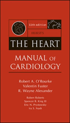 Hurst&#39;s The Heart Manual of Cardiology